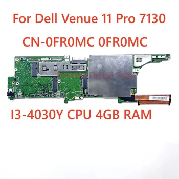 Для ноутбука Dell Venue 11 Pro 7130 материнская плата CN-0FR0MC 0FR0MC FR0MC с процессором I3-4030Y 4 ГБ оперативной памяти полностью протестирована на 100%